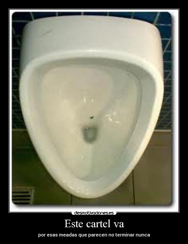 Este cartel va - por esas meadas que parecen no terminar nunca