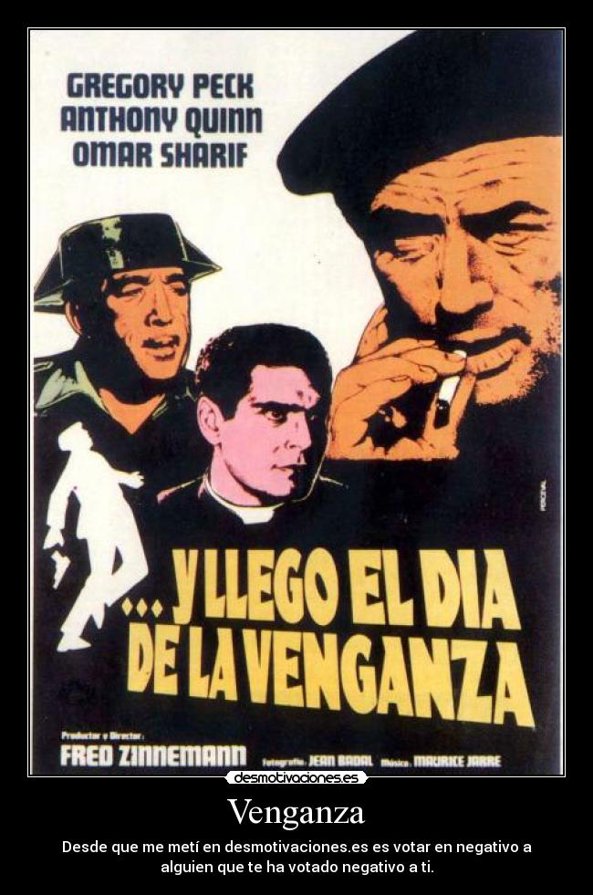 Venganza - Desde que me metí en desmotivaciones.es es votar en negativo a
alguien que te ha votado negativo a ti.