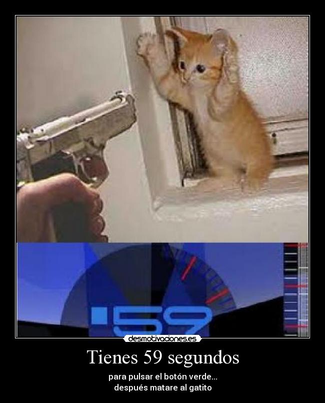 Tienes 59 segundos -