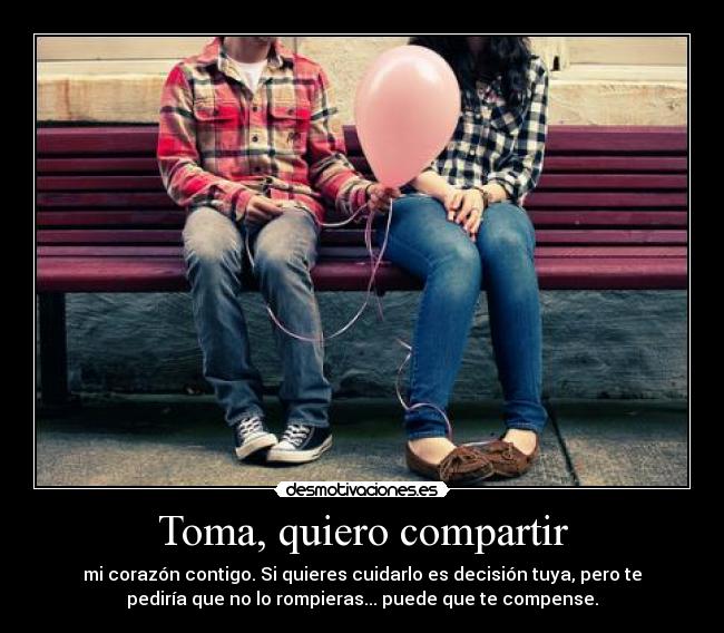 Toma, quiero compartir - 