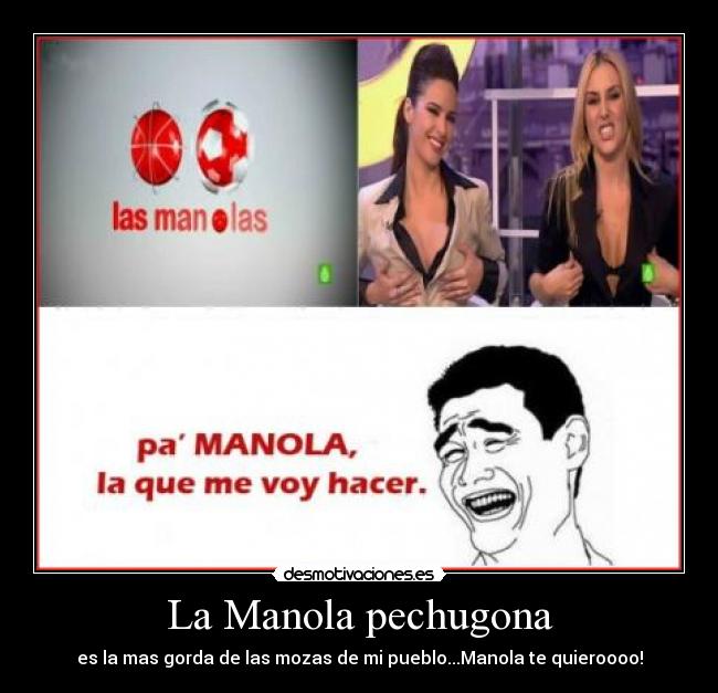 La Manola pechugona - es la mas gorda de las mozas de mi pueblo...Manola te quieroooo!