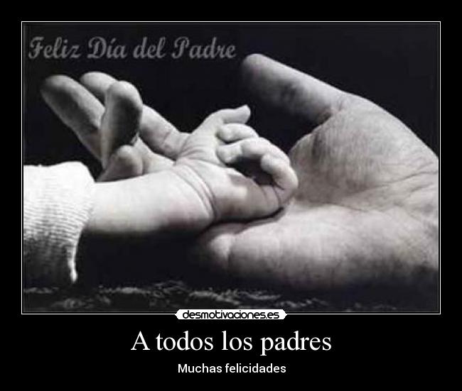 A todos los padres - Muchas felicidades