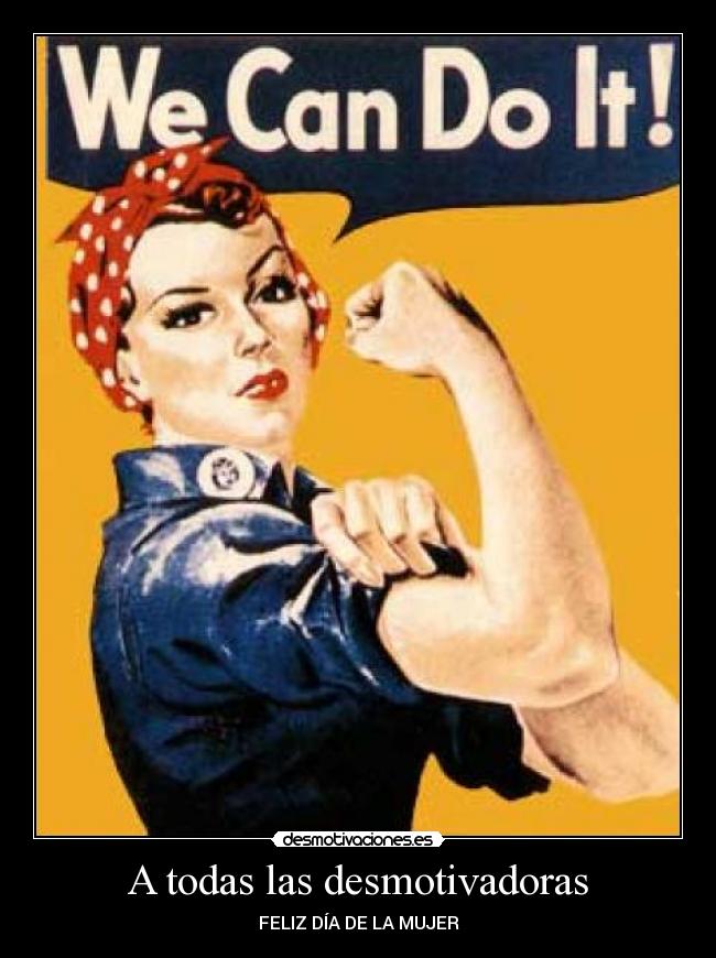 A todas las desmotivadoras -