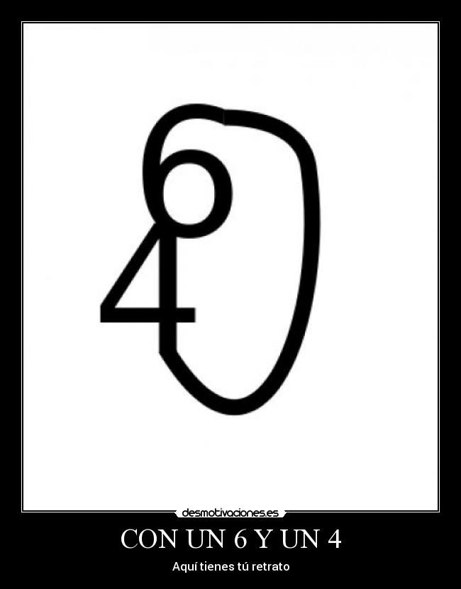CON UN 6 Y UN 4 - Aquí tienes tú retrato