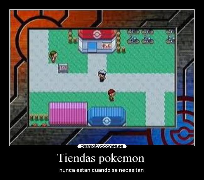 Tiendas pokemon  - nunca estan cuando se necesitan 