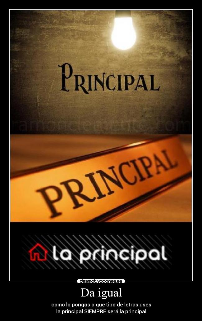 Da igual - como lo pongas o que tipo de letras uses
la principal SIEMPRE será la principal