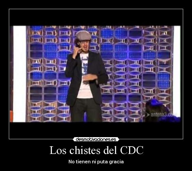 Los chistes del CDC - No tienen ni puta gracia
