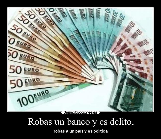 Robas un banco y es delito, - 