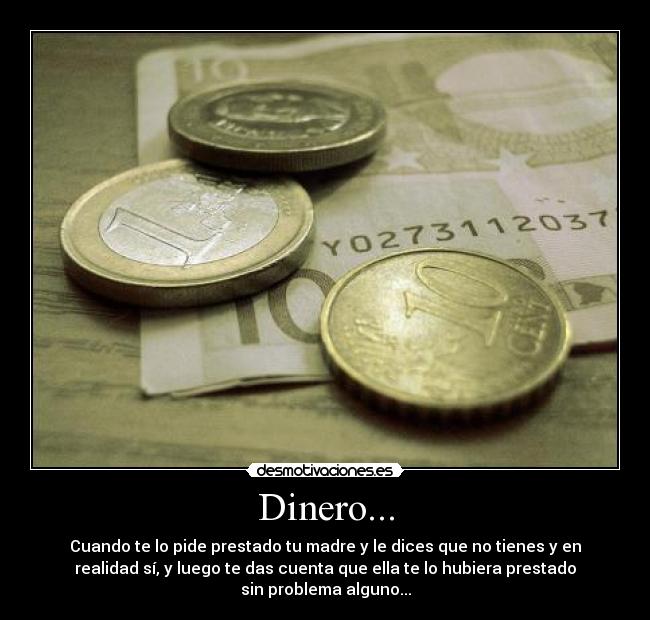 Dinero... -