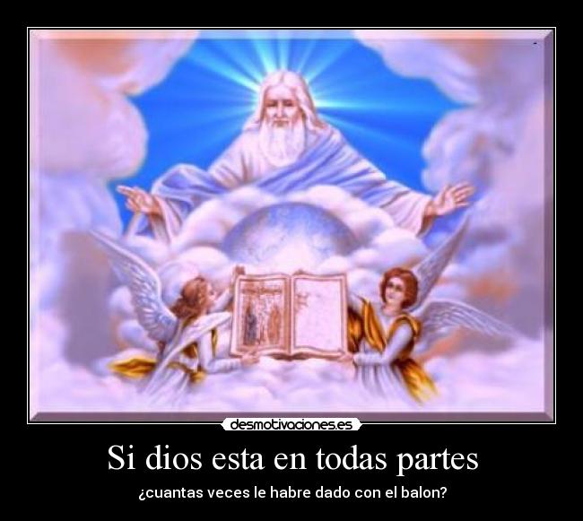 Si dios esta en todas partes -