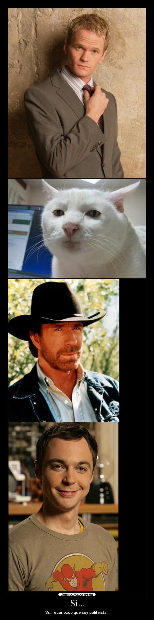 Si... - Si... reconozco que soy politeista...