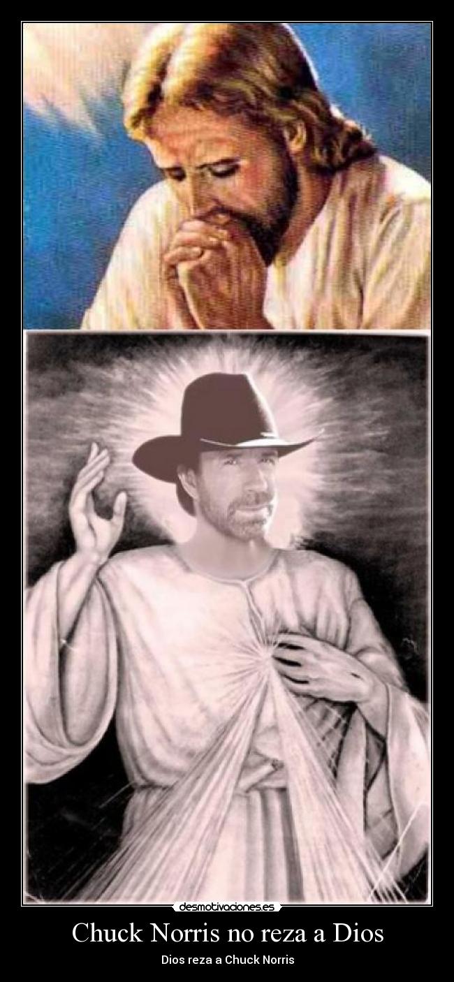 Chuck Norris no reza a Dios -