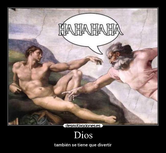 Dios - también se tiene que divertir