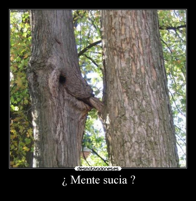 ¿ Mente sucia ? -