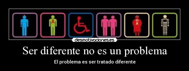 Ser diferente no es un problema - 