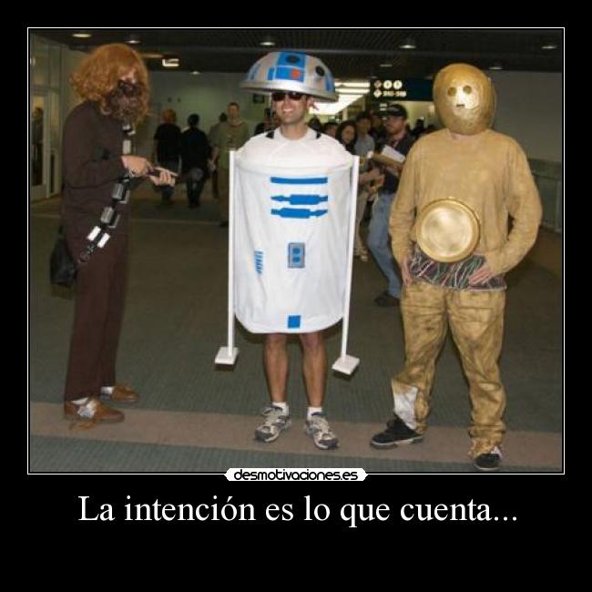 La intención es lo que cuenta... - 
