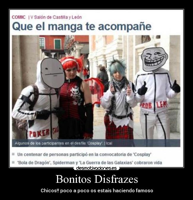 Bonitos Disfrazes - Chicos!! poco a poco os estais haciendo famoso