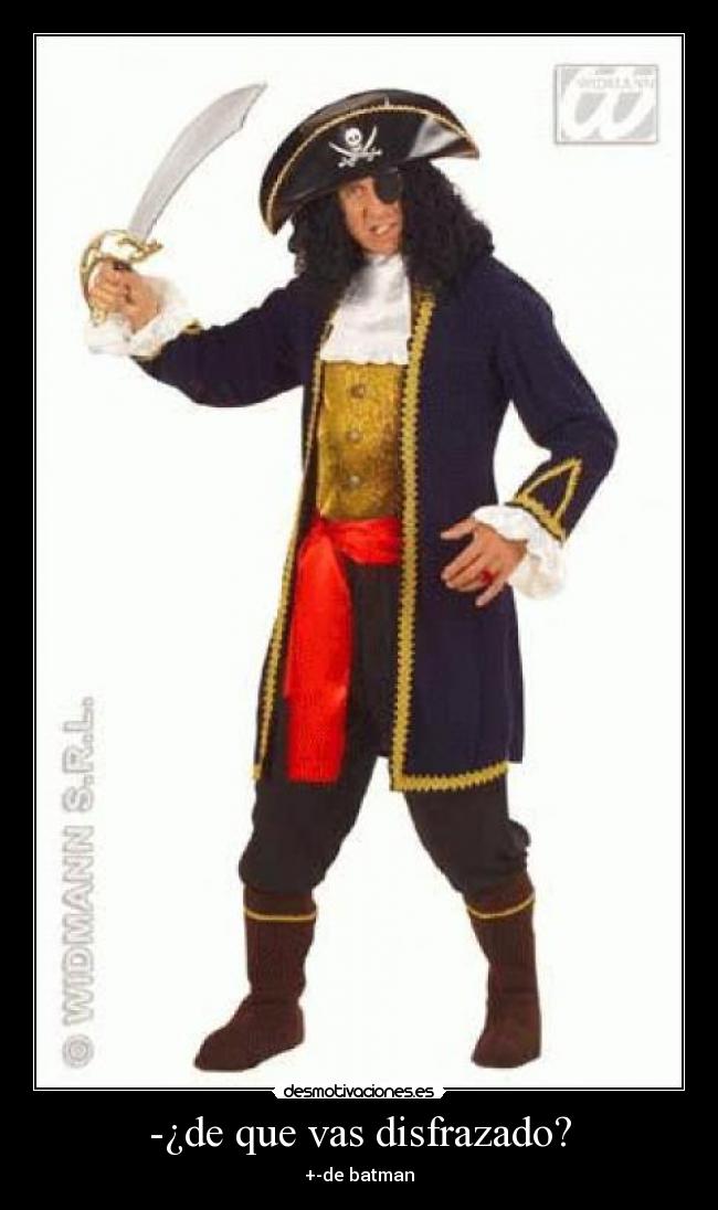 -¿de que vas disfrazado? -