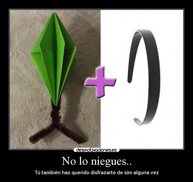 No lo niegues.. -