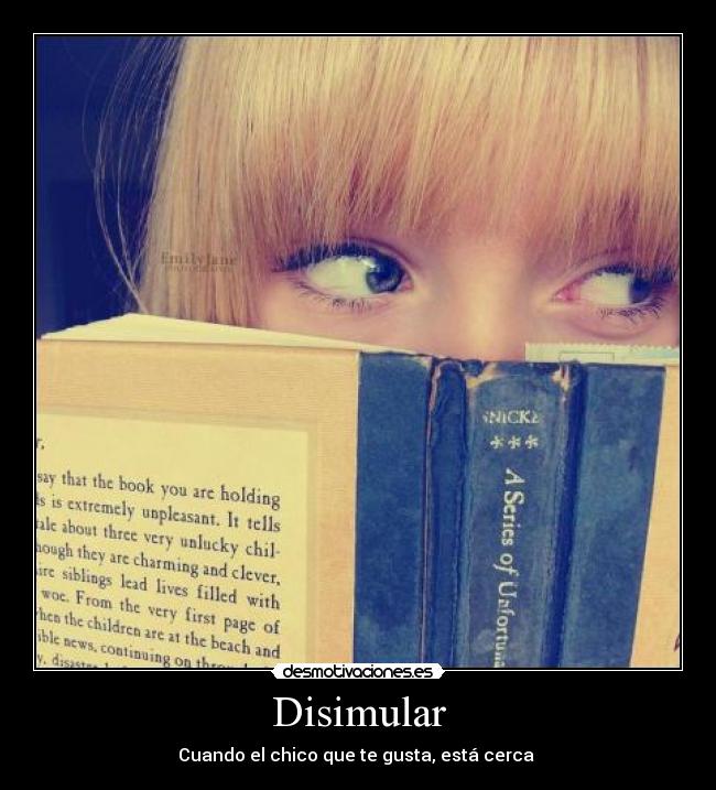 Disimular - Cuando el chico que te gusta, está cerca 