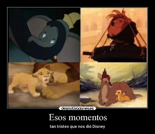 Esos momentos - tan tristes que nos dió Disney