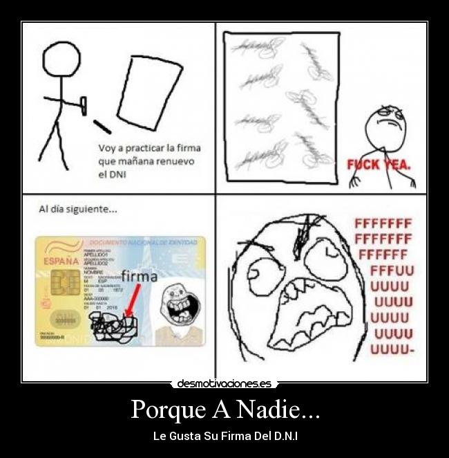 Porque A Nadie... - Le Gusta Su Firma Del D.N.I