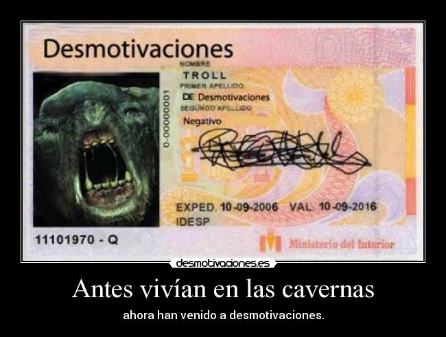 Antes vivían en las cavernas - ahora han venido a desmotivaciones.