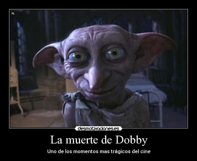 La muerte de Dobby - Uno de los momentos mas trágicos del cine