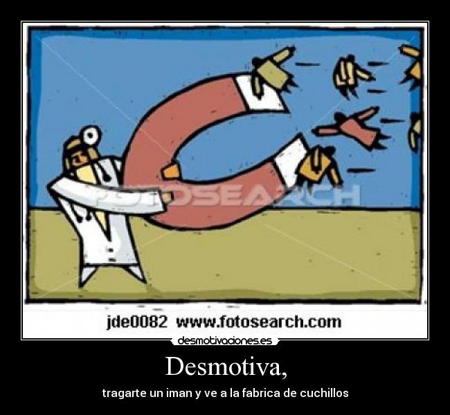 Desmotiva, - 