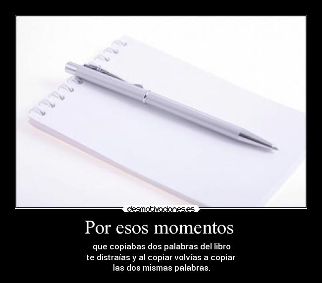 Por esos momentos  - 