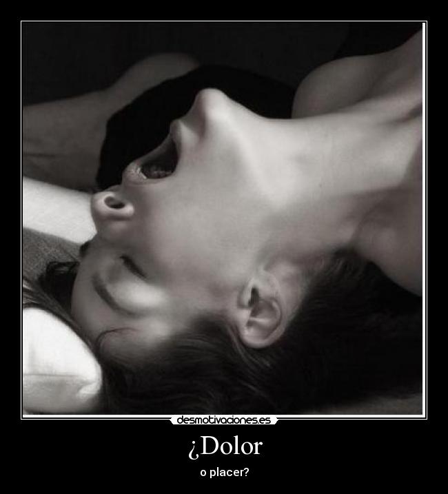 ¿Dolor - o placer?