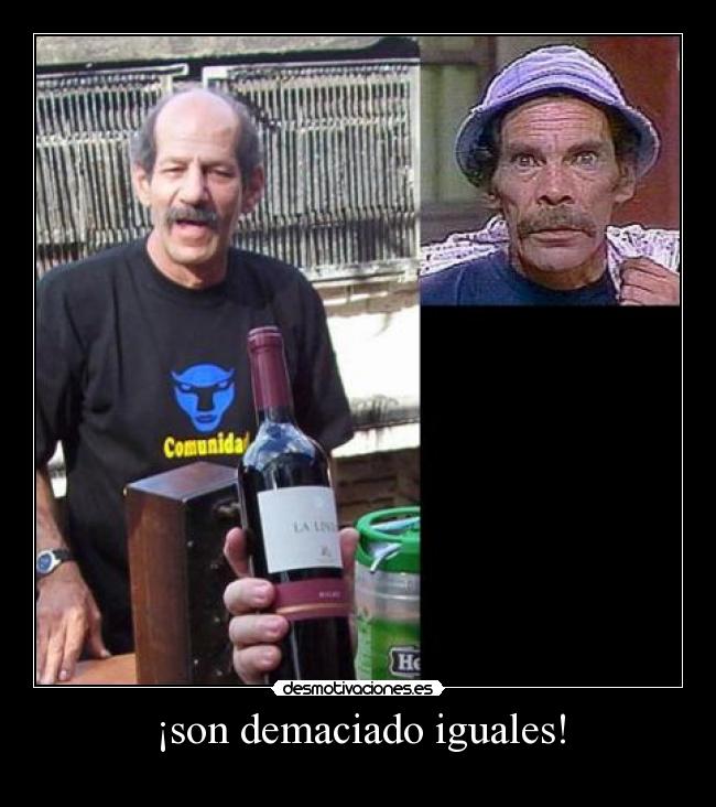 ¡son demaciado iguales! -