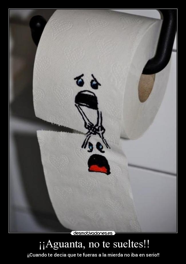 ¡¡Aguanta, no te sueltes!! -