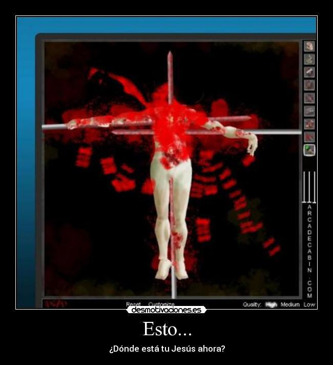 Esto... - ¿Dónde está tu Jesús ahora?