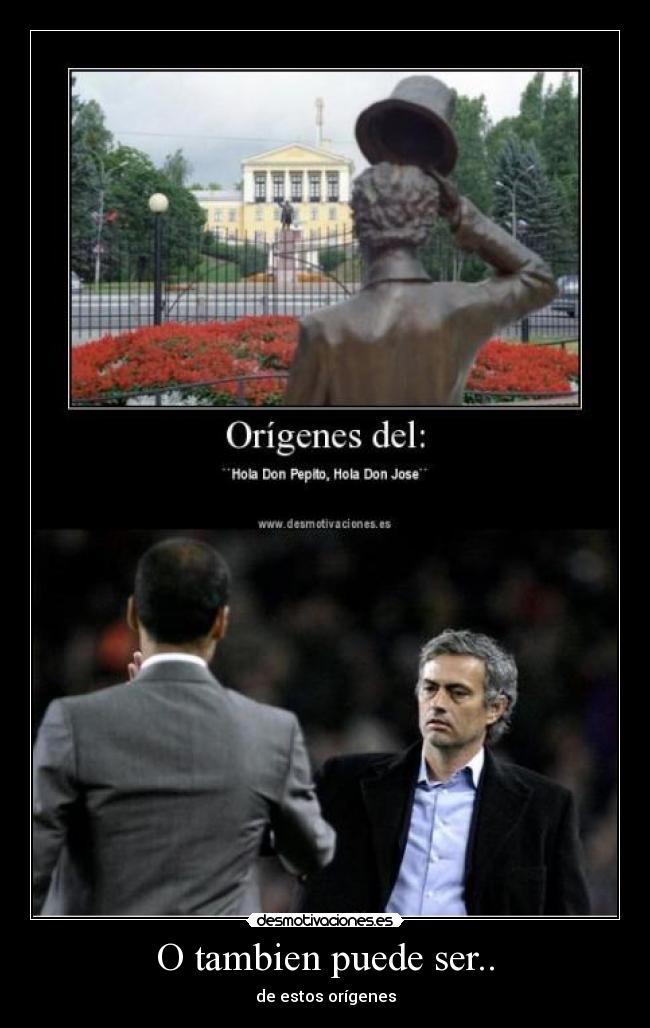 O tambien puede ser.. - 