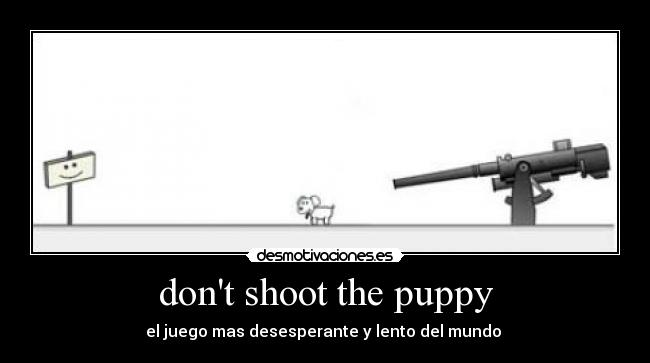 dont shoot the puppy - el juego mas desesperante y lento del mundo