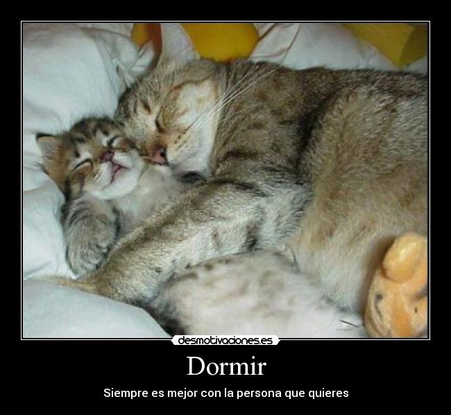 Dormir - Siempre es mejor con la persona que quieres