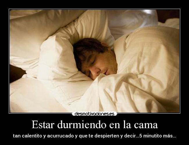 Estar durmiendo en la cama - 