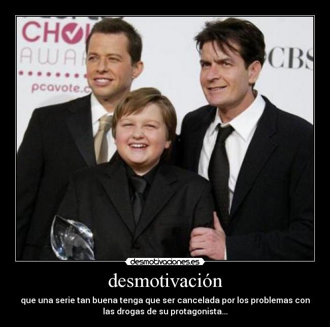 desmotivación - que una serie tan buena tenga que ser cancelada por los problemas con
las drogas de su protagonista...