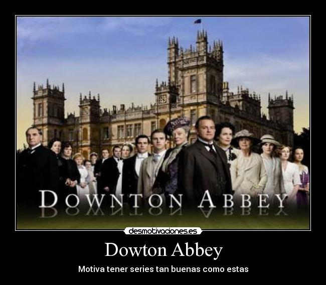 Dowton Abbey - 