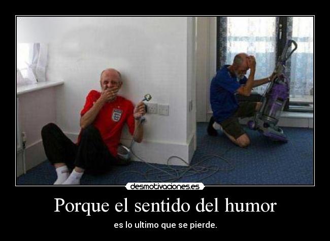 Porque el sentido del humor -