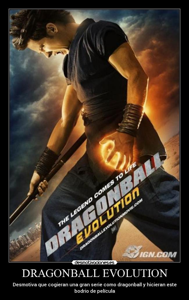 DRAGONBALL EVOLUTION - Desmotiva que cogieran una gran serie como dragonball y hicieran este
bodrio de película