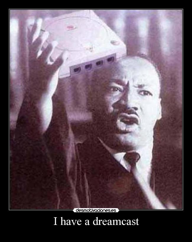 I have a dreamcast - 