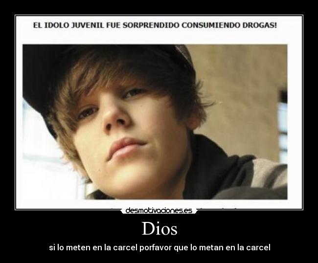 Dios - si lo meten en la carcel porfavor que lo metan en la carcel