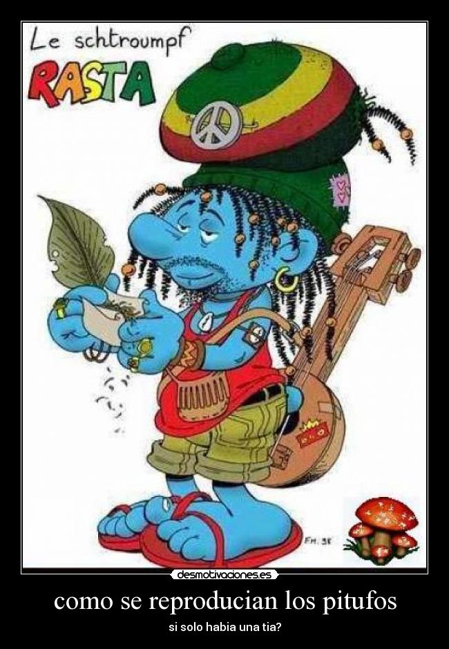 como se reproducian los pitufos - si solo habia una tia?