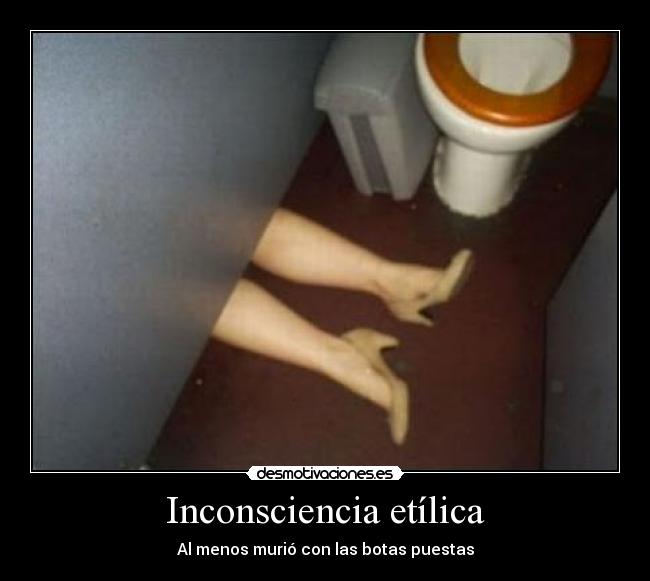 Inconsciencia etílica - Al menos murió con las botas puestas