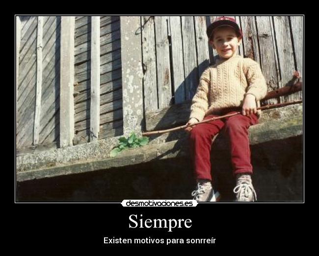 Siempre - Existen motivos para sonrreír