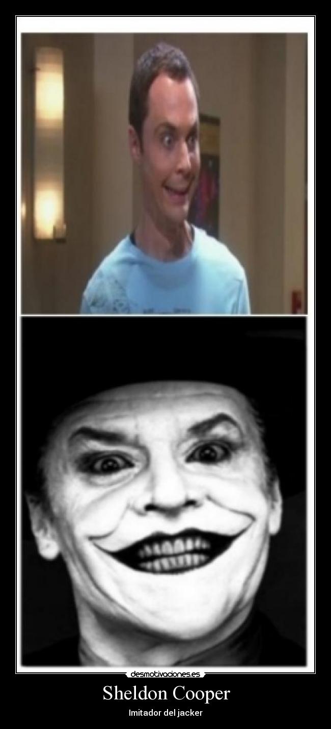 Sheldon Cooper - Imitador del jacker
