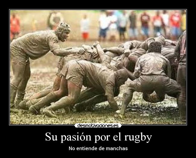 Su pasión por el rugby - 