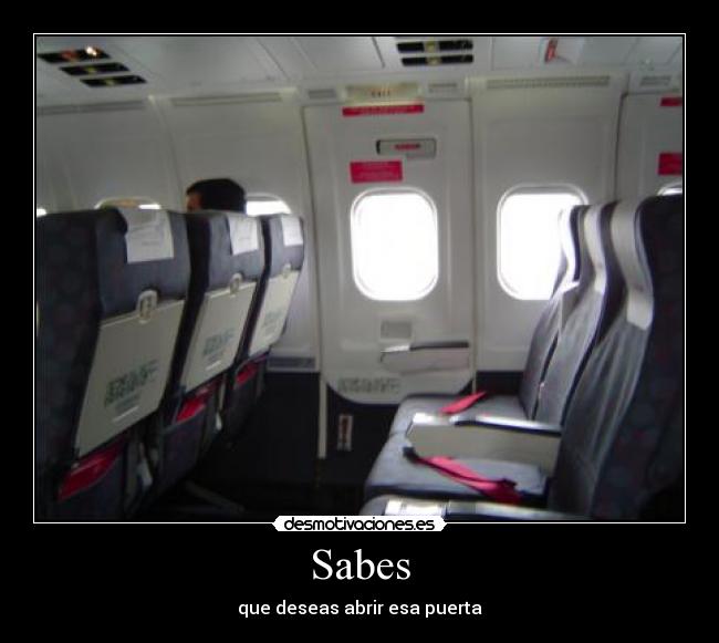 Sabes - que deseas abrir esa puerta